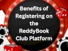 Benefits of Registering on the ReddyBook Club Platform
