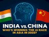 India vs China: Who’s Winning the AI Race in Asia in 2025?