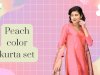 Soft and Stylish: Embracing the Elegance of Peach Color Kurta Sets