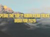 Explore the Top 12 Himalayan Treks in India for 2025