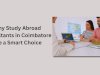 Why Study Abroad Consultants in Coimbatore Are a Smart Choice
