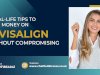 7 Real-Life Tips to Save Money on Invisalign Without Compromising