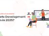 How to Build a Successful Remote Development Team in 2025?