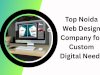 Top Noida Web Design Company for Custom Digital Needs