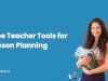 Free Teacher Tools for Lesson Planning & Curriculum Design