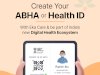 Good Reasons for You to Create an ABHA Health Card Right Now