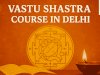 How to Choose the Best Vastu Shastra Course in Delhi