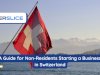 A Guide for Non-Residents Starting a Business in Switzerland