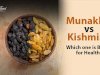 Munakka vs Kishmish: Which One is Better for Health?