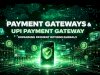 Payment Gateways & UPI Payment Gateway: Expanding Payment Options Globally