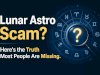Why Many Lunar Astro Scam Rumors Online Can Be Misleading?