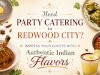 Need Party Catering in Redwood City? Impress Your Guests with Authentic Indian Flavors