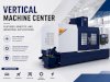 Vertical Machine Center: Features, Benefits, and Industrial Applications