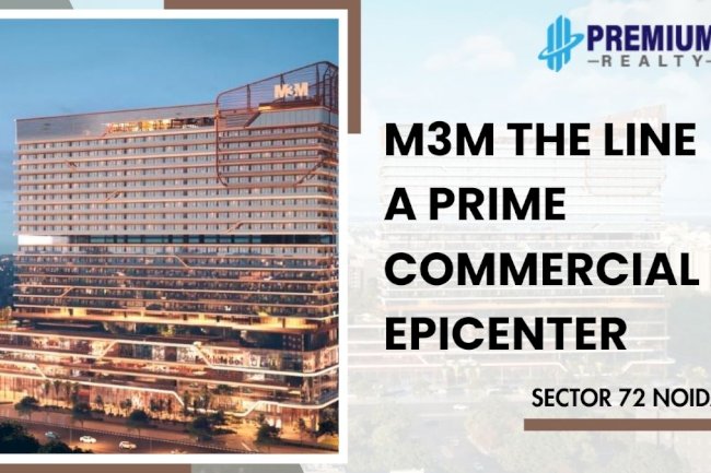 M3M The Line: A Prime Commercial Epicenter in Sector 72, Noida