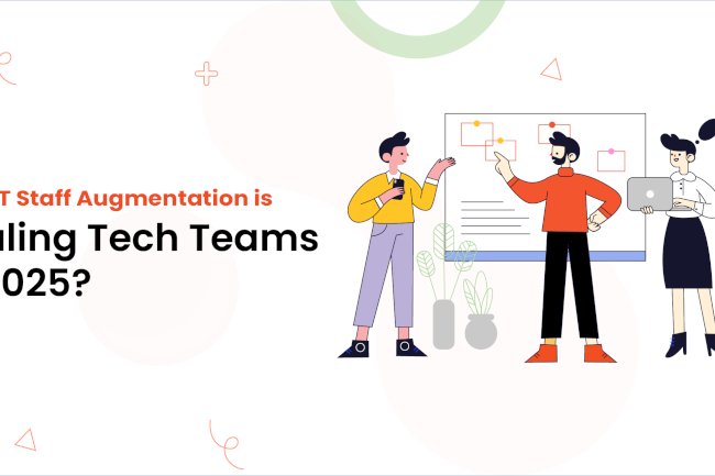How IT Staff Augmentation is Scaling Tech Teams in 2025?