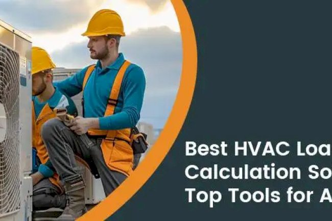 Best HVAC Load Calculation Software: A Comprehensive Guide