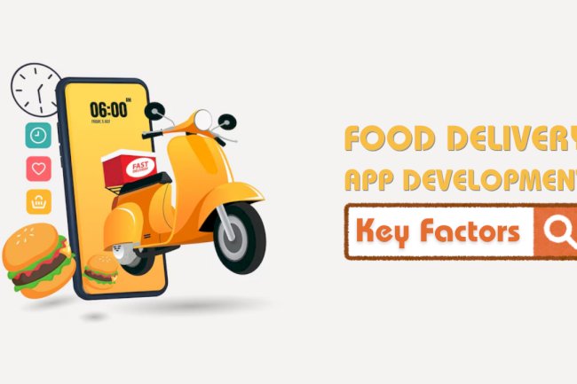 Key Considerations For Food Delivery App Development
