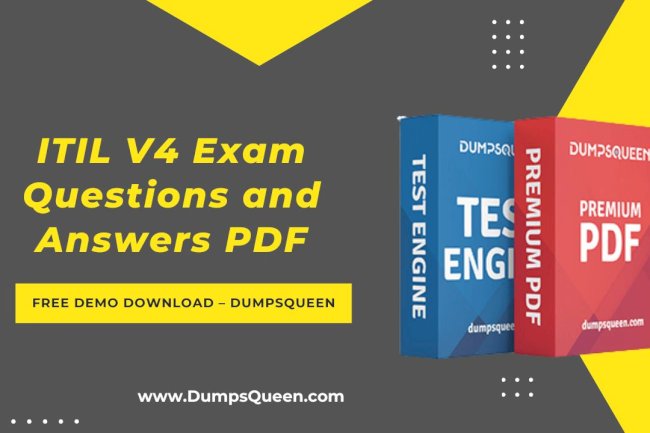 ITIL V4 Exam Questions and Answers PDF from DumpsQueen Are Easy to Follow