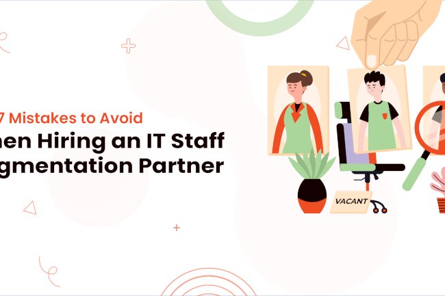 Top 7 Mistakes to Avoid When Hiring an IT Staff Augmentation Partner