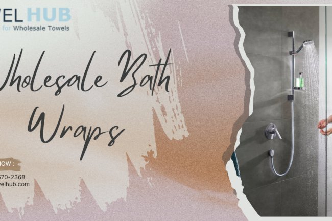 The Power of Plush: Bulk Bath Wraps with a Premium Touch