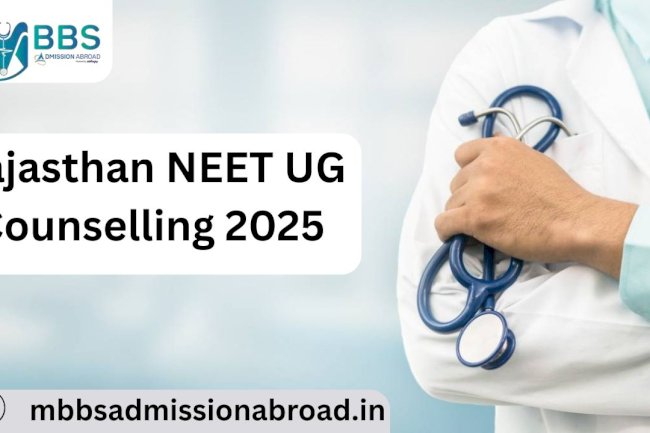 Rajasthan NEET UG Counselling 2025: A Comprehensive Guide for Aspiring Medical Students