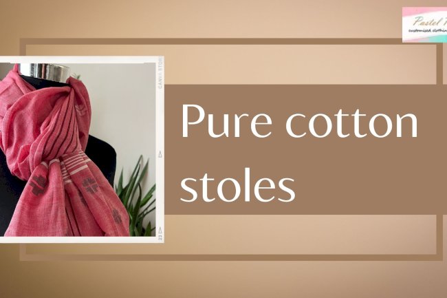 Why Pure Cotton Stoles Are a Must-Have for Summer Styling