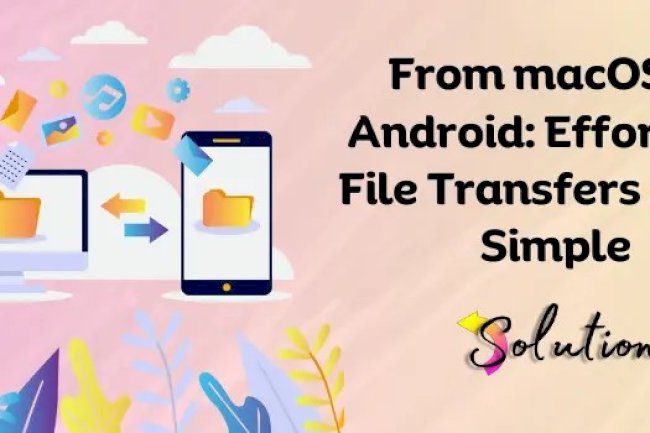 From macOS to Android: A Keyword Guide for a Seamless Transition