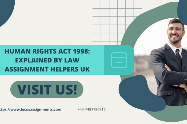 What Is the Human Rights Act 1998? Law Assignment Helpers UK