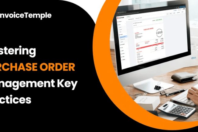Mastering Purchase Order Management: Key Practices