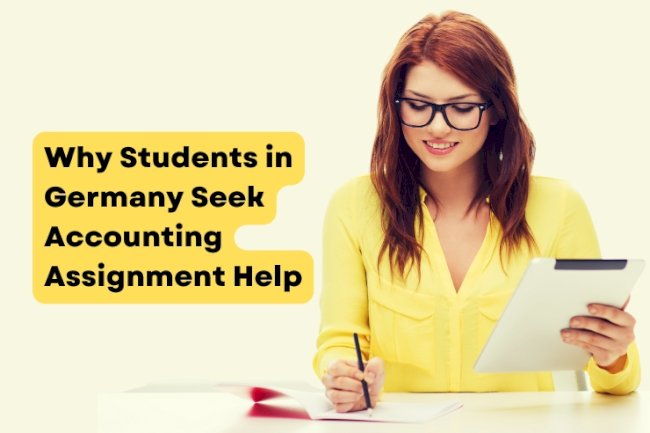 Why Students in Germany Seek Accounting Assignment Help
