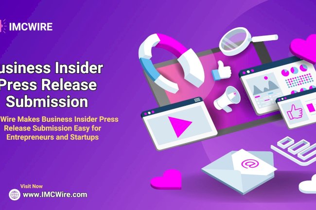 IMCWire Is the Most Reliable Partner for Business Insider Press Release Distribution