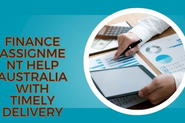 Finance Assignment Help Australia with Timely Delivery