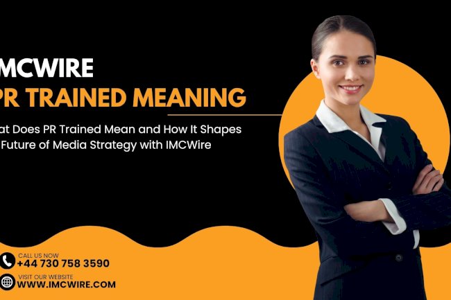 IMCWire Details PR Trained Meaning for Marketing and PR Careers