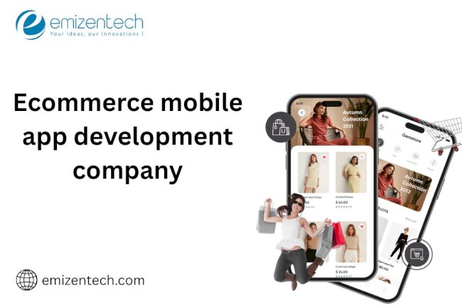 Ecommerce mobile app development company​