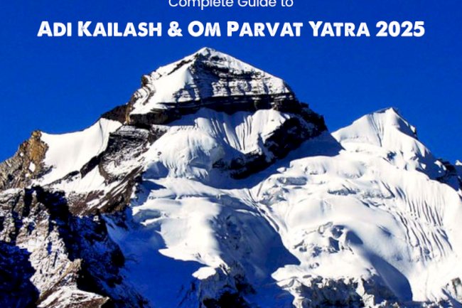 Adi Kailash Om Parvat Yatra: Everything You Need to Know Before You Go