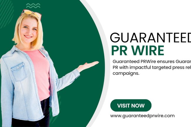 Guaranteed PRWire supports entrepreneurs with Guaranteed PR that builds visibility