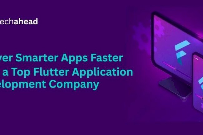 Deliver Smarter Apps Faster with a Top Flutter Application Development Company