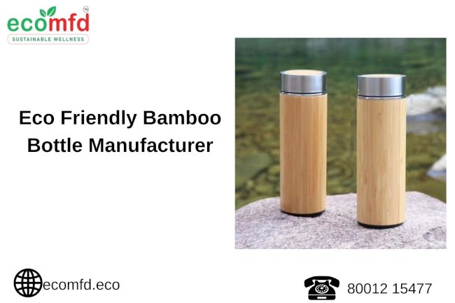 Leading Bamboo Bottle Manufacturer | Eco-Friendly Bottles by Ecomfd
