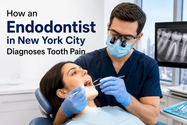 How an Endodontist in New York City Diagnoses Tooth Pain