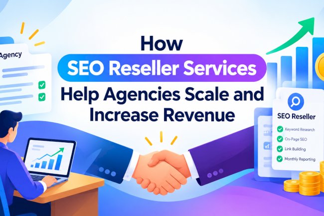 How SEO Reseller Services Help Agencies Scale and Increase Revenue
