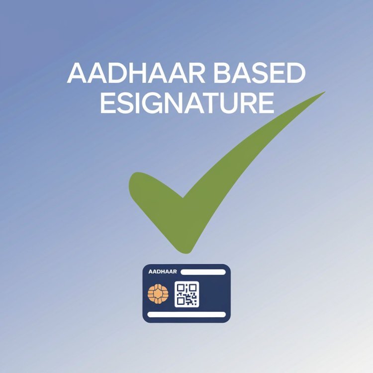 How To Use Aadhaar Based eSignature?