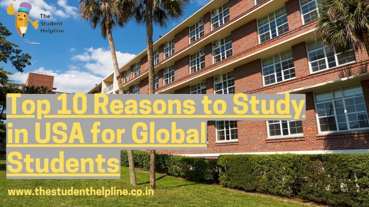 Top 10 Reasons to Study in USA for Global Students