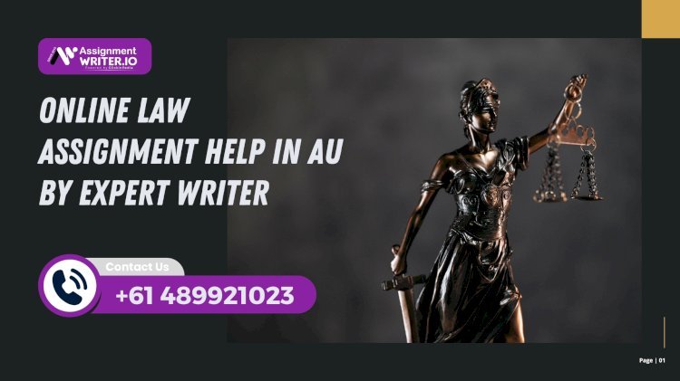 Online Law Assignment Help In AU By Expert Writer