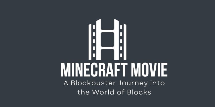 Minecraft Movie: A Blockbuster Journey into the World of Blocks