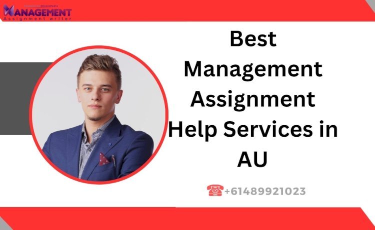 Best Management Assignment Help Services in AU