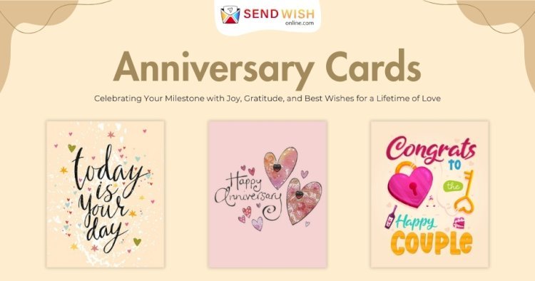 Celebrate Love with Happy Anniversary Cards from Sendwishonline.com