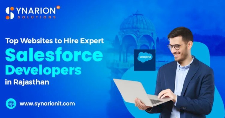 Top Websites to Hire Expert Salesforce Developers in Rajasthan