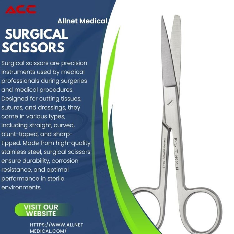 Types of Surgical Scissors: A Comprehensive Guide for Medical Procedures