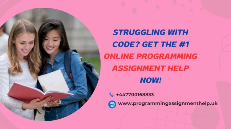 Struggling with Code? Get the #1 Online Programming Assignment Help Now!