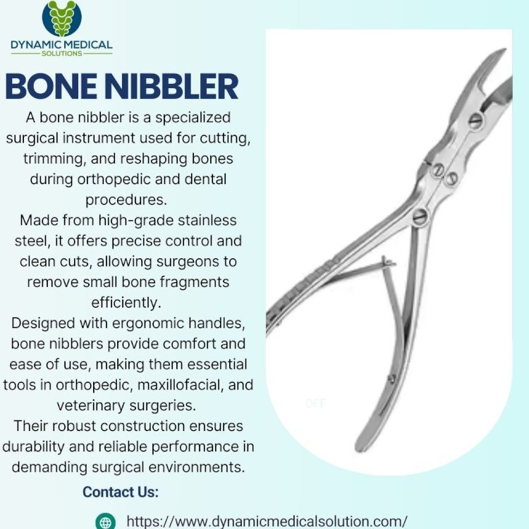 Exploring the Different Types of Bone Nibbler Instruments